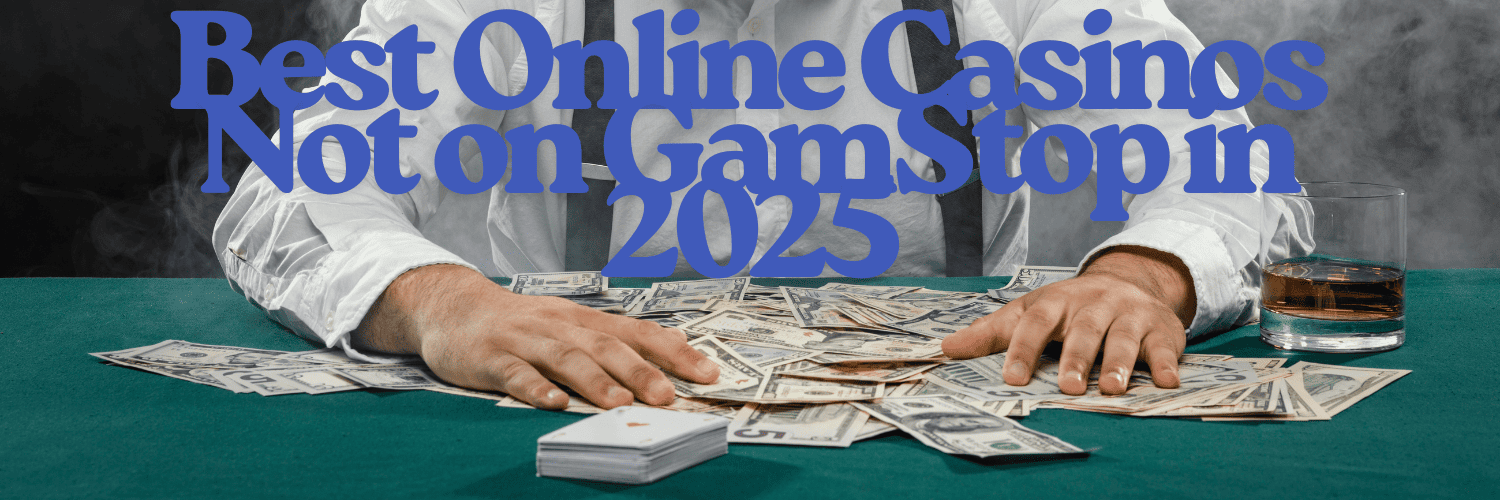 Exploring Casinos That Are Not on Gamstop 688638672